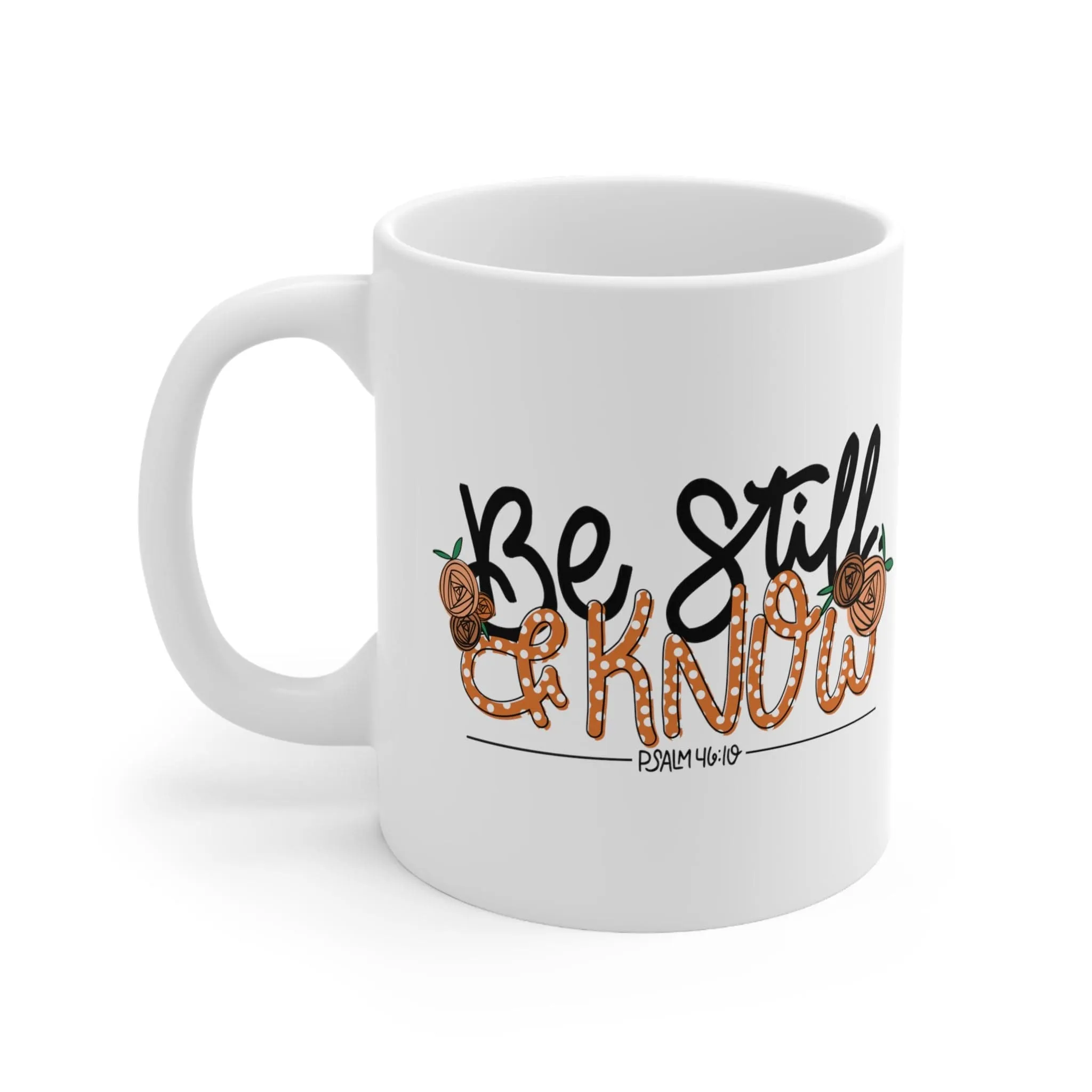 Be Still and Know 11oz Mug