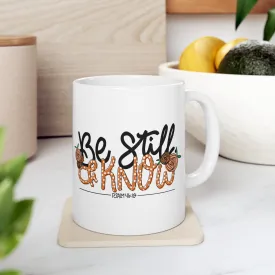 Be Still and Know 11oz Mug