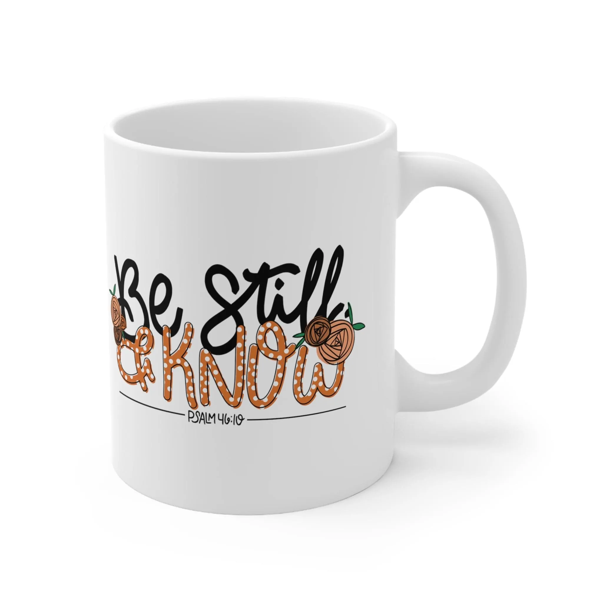 Be Still and Know 11oz Mug